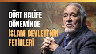 Dört Halife Döneminde İslam Devleti'nin Fetihleri