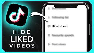 How To Hide Your Liked Videos on Tiktok - Easy Guide