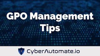 20. GPO Management Tips