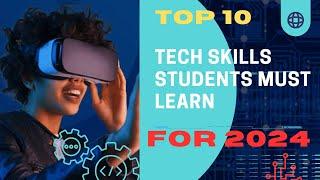 Tech Skills for the  Future: 10 Must-Haves for 2024  Success