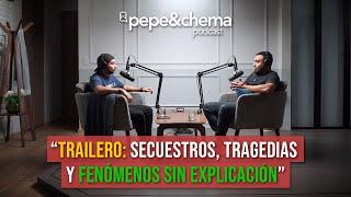 "Trailero nos cuenta cosas impactantes que vivió en carretera" Miguel Ángel | pepe&chema podcast