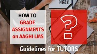 How to Grade Assignments on AAGHI LMS | Tutorial for Tutors