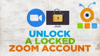 How to Unlock a Locked Zoom Account