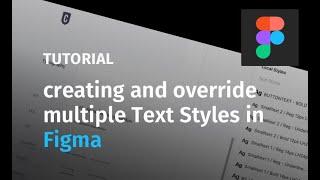 creating and override multiple Text Styles in Figma