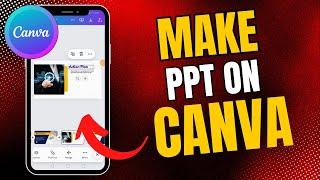 How To Make PPT On Mobile Phone in Canva | Easy Tutorial