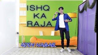 ISHQ KA RAJA | ADDY NAGAR | DANCE PERFORMANCE | CHOREOGRAPHY | LUCKY PANCHAL DANCE