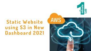 AWS Labs | Static Website using S3 | New Dashboard 2022 | AWS Tutorials | OneMinuteLab