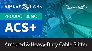 Ripley Labs Demos: Miller® ACS+ Cable Slitter for Armored & Heavy-Duty Cable