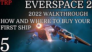 EVERSPACE 2 Walkthrough PT5 How And Where To Buy Your First Ship PC 2022