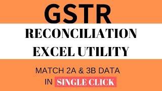 Reconcile GSTR 2A & 3B Data In Seconds | GST Reconciliation Utility