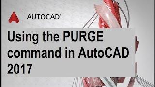 how to Using the PURGE command in AutoCAD 2017