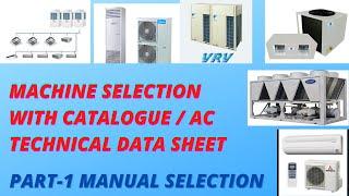 MACHINE SELECTION AS PER AC UNIT DATA SHEET II SELECTION WITH CATALOGUE II MANUAL SELECTION PART-1