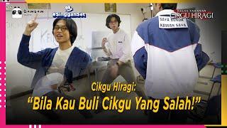 Cikgu Hiragi: "Bila Kau Buli Cikgu Yang Salah!" | Singgah Set