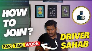 How to Join Driver Sahab? | New Driver Application | DRIVER EARNING #parttimejobsforstudents