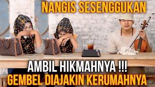 GEMBEL BIKIN NANGIS️SAMPE SESENGGUKAN EH LANGSUNG DI AJAKIN KERUMAHNYA