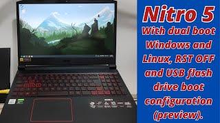 Nitro 5 with dual boot Windows and Linux, RST off and USB flash drive boot configuration (preview).