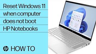 How to reset Windows 11 when your HP computer does not boot | HP Computers | HP Support