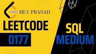 MLV Prasad - LeetCode SQL [ MEDIUM ] | 0177 | "Nth Highest Salary" |