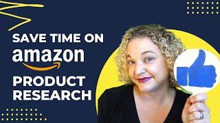 Save time on Amazon product research!