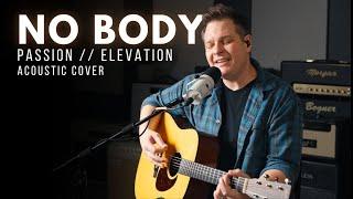 No Body - Elevation Worship, Passion - Acoustic cover