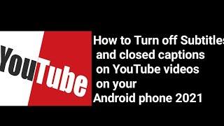 How to turn off closed captions/subtitles on Android mobile 2021