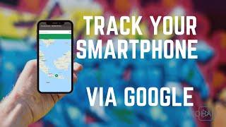 Track Your Smart Phone Via Google [WORKS]