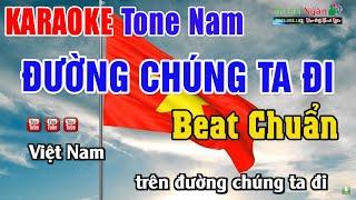 Đường Chúng Ta Đi Karaoke Tone Nam - Beat Chuẩn | Nhạc Sống Thanh Ngân