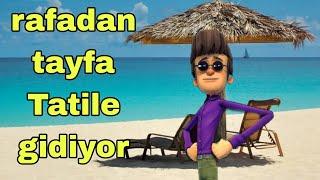 Rafadan Tayfa Tatile gidiyor