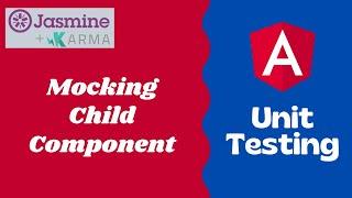 24. Mocking the Child Component and add that Fake component in the Test Bed - Angular Unit testing