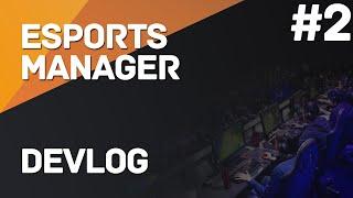 eSports Manager 2020 [DEVLOG #2] - Some updates