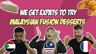 We Get Expats To Try Malaysian Fusion Desserts