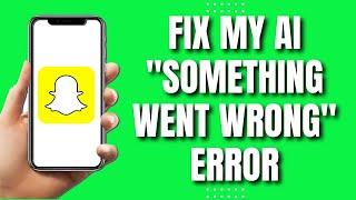 How to Fix My AI “Something Went Wrong” Error On Snapchat (NEW 2023)