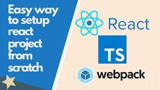 Setup React Typescript Project without create-react-app | Webpack Babel 2022  Explained