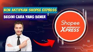 Cara Nonaktifkan Shopee Express | Disable Shopee Express