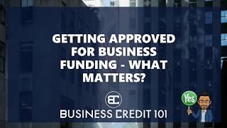 GETTING APPROVED FOR BUSINESS FUNDING - What matters? The 5 C's of financing.