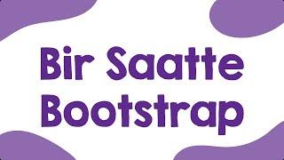 Bir Derste Bootstrap - 1 Saatte Bootstrap | Hızlandırılmış Bootstrap Dersi