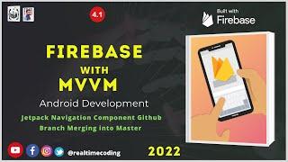 Git Navigation Branch Merge| Firebase | Firestore | MVVM | Github | Android | Kotlin