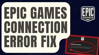 How To Fix Epic Games Connection Error [Updated 2024]