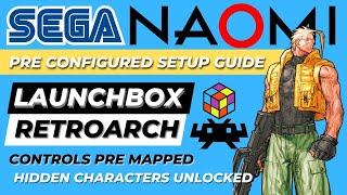 Sega Naomi | Pre Configured Setup Guide | RetroArch LaunchBox All Unlocks & Controls Pre Mapped