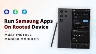 Must Install Magisk Module for Samsung | Run Samsung Apps on Rooted Phone