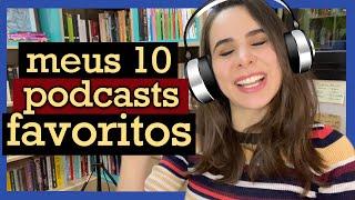 10 PODCASTS QUE SÃO TÃO BONS QUANTO LER LIVROS