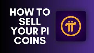 How To Sell Your Pi Coins [2025 Tutorial]