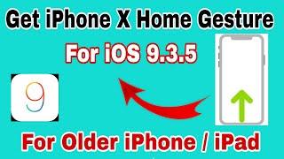 Get iPhone X Home Gesture in iOS 9.3.5 Old iPad iPhone Supported