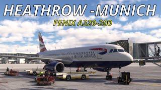 MSFS BRITISH AIRWAYS  | EGLL - EDDM | Heathrow, United Kingdom - Munich, Germany | Fenix A320-200 V2