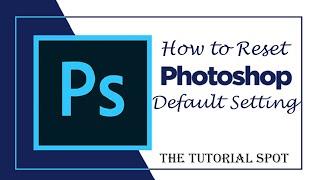 How to Reset Photoshop cc 2019 to Default Settings | Windows