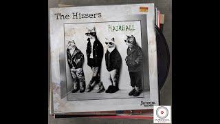The Hissers - Hairball | FULL SONG
