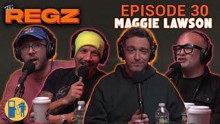 Maggie Lawson | The Regz w/ Robert Kelly, Dan Soder, Luis J. Gomez and Joe List Ep #30