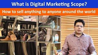 What is Digital Marketing Scope? How to sell anything to anyone around the world ? | Saqib Azhar