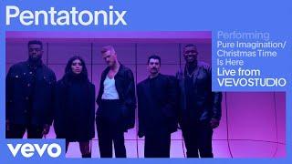 Pentatonix - Pure Imagination / Christmas Time Is Here (Live Session) | Vevo