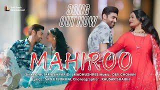 MAHIROO : LOVE IS FOREVER | RUSLAN MUMTAZ | KARNIKA MANDAL | ALTAMASH FARIDI | DEV CHOHAN